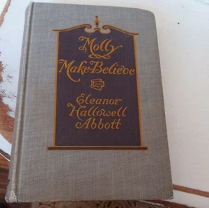 Molly Make Believe by Eleanor Hallowell Abbott (Vintage Hardcover) w/ Illus. - Picture 1 of 12