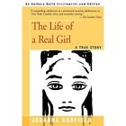 The Life of a Real Girl : A True Story -  NEW Johanna Garfiel 2000/11/20