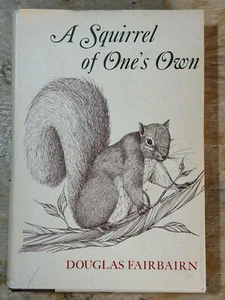 A SQUIRREL OF ONE'S OWN By Douglas Fairbairn - Hardcover - Imagen 1 de 5