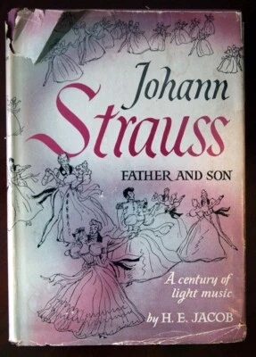 JOHANN STRAUSS Father and Son by H.E. Jacob 1948 HC/DJ A Century of Light Music - Image 1 of 3