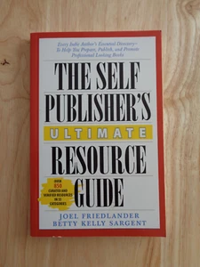 Self-Publisher's Ultimate Resource Guide by Betty Sargent &Joel Friedlander SC - Picture 1 of 1