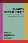 Debating Critical Theory: Engagements with Axel, Christ, Lepold, Loick, Stah.+
