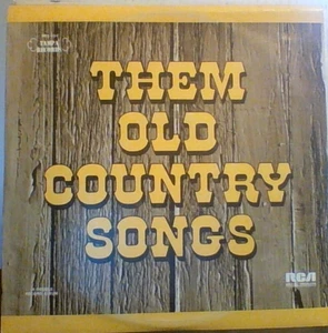 THEM OLD COUNTRY SONGS - JIM REEVES - CHET ATKINS - WAYLON - HANK SNOW - DOLLY - Picture 1 of 1