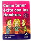 Cómo Tener Éxito Con Los Hombres Por David Copeland & Ron Louis - Spanish C45