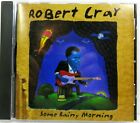 ROBERT CRAY:  Some Rainy Morning CD ~ PolyGram 1995 ~ Complete ~ MINT CD
