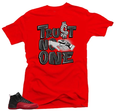 Shirt to Match Jordan Retro 12 XII Flu Game-Trust No One Red Unisex Sneaker Tees - Image 1 of 2