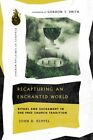 Recapturing an Enchanted World : Ritual and Sacrament in the Free Church Trad...