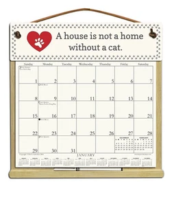 A HOUSE IS NOT A HOME WITHOUT A CAT  CALENDAR HOLDER-REFILLABLE!  - Picture 1 of 1