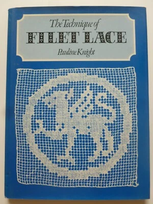 THE TECHNIQUE of FILET LACE by Pauline Knight (1980) - Lacemaking - Image 1 of 4