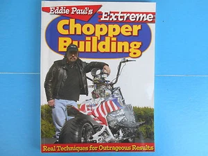 Extreme Chopper Building : Real Techniques for Outrageous Results by Eddie Paul - Imagen 1 de 2