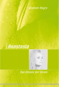 Anastasia, Band 6 - Das Wissen der Ahnen - Wladimir Megre - Bild 1 von 1