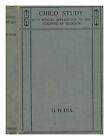 Dix, Rev. G. H. Child Study, With Special Application To The Teaching Of Religio
