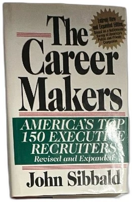 The Career Makers Americas Top 150 reclutadores ejecutivos John Sibbald 1990 Hardco Foto 1 de 4