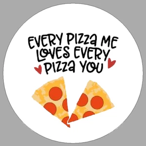 x24 Round Every Pizza Me Loves Every Pizza You Stickers Valentine Gift Labels - Picture 1 of 1