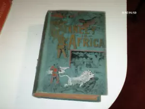 Stanley in Africa, The Wonderful Discoveries Etc. 1889 Illus. HC, Some Color - Imagen 1 de 1