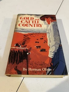 1961 hc, Gold and Cattle Country, Herman Oliver, early cattle ranching in Oregon - Picture 1 of 10