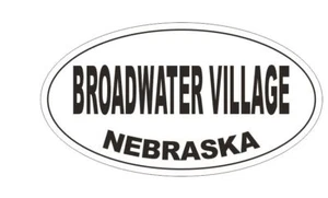 Broadwater Village Nebraska Oval Bumper Sticker or Helmet Sticker D5151 Oval - Picture 1 of 1