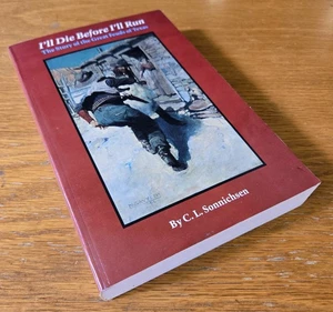 I'll Die Before I'll Run: Story of the Great Feuds of Texas by C L. Sonnichsen - Picture 1 of 6