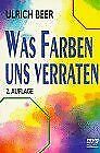 Was Farben uns verraten. by Beer, Ulrich | Book | condition good