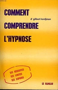 Comment comprendre l'hypnose | Tordjman Gilbert Dr | Bon état - Foto 1 di 1
