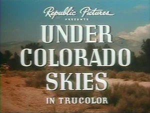 Under Colorado Skies (1947) Monte Hale, Lorna Gray, Paul Hurst - Picture 1 of 1