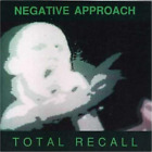 Negative Approach Total Recall (CD) Album