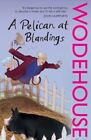 P.G. Wodehouse - A Pelican At Blandings   Blandings Castle - New Pap - J245z