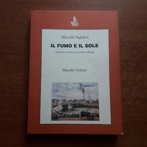 INGHILESI-IL FUMO E IL SOLE-MARSILIO - 1985-V - Foto 1 di 1