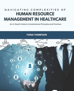 Navigating Complexities of Human Resource Management in Healthcare: An In-Depth - Picture 1 of 1