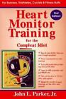 Heart Monitor Training for the Compleat Idiot by PARKER, JOHN, Paperback, Used 