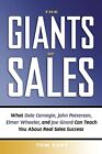 The Giants of Sales: What Dale Carnegie, John Patterson, Elmer Wheeler, and J...