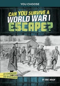 Can You Survive a World War I Escape?: An Interactive History Adventure by Eric - Picture 1 of 1