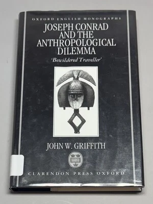 Joseph Conrad and the Anthropological Dilemma By J. W. Griffith HC/DJ - Image 1 of 4