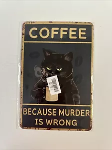 Because Murder Is Wrong Coffee. 12 X 8 Inch Metal Tin Sign. Art, Room, Wall Deco - Picture 1 of 11