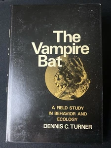 The Vampire Bat: A Field Study in Behavior and Ecology. Dennis C. Turner. - Bild 1 von 13