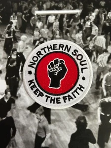 NORTHERN SOUL - KEEP THE FAITH - Embroidered Iron Sew On Patch - Foto 1 di 2