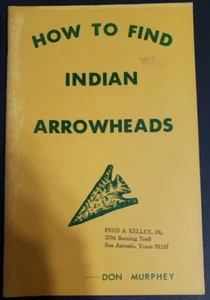 How To Find Indian Arrowheads By Don Murphey 1st Edition 1966 - Picture 1 of 8