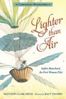 Lighter Than Air : Sophie Blanchard, the First Woman Pilot, Paperback by Smit...