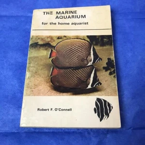 The Marine Aquarium For The Home Aquarist Robert F. O'Connell 1973 Paperback - Picture 1 of 4