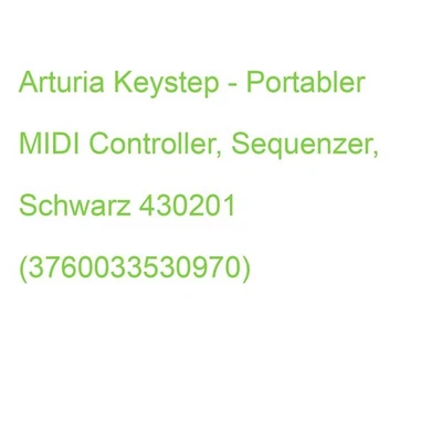 Arturia Keystep - Portabler MIDI Controller, Sequenzer, Schwarz 430201 (37600335 - Bild 1 von 2