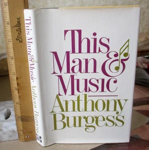 THIS MAN AND MUSIC,1982,Anthony Burgess,1st Edition,DJ - Bild 1 von 5