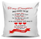 To My Daughter Always Remember I Love You! Love Dad Cushion Cover