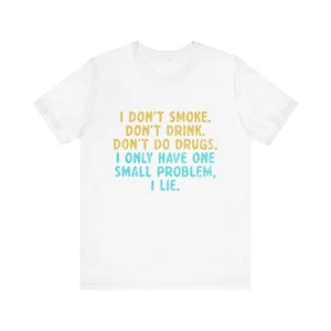 Funny Jersey Tee - "I Don't Smoke, Drink, or Do Drugs" Statement Shirt - Picture 1 of 25