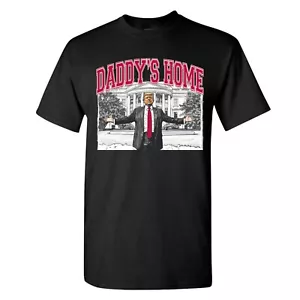 President Donald Trump Shirt Daddys Home Red Adult Unisex White House MAGA 47th - Picture 1 of 14