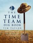 Time Team Dig Book by Taylor, Tim 1905026838 FREE Shipping