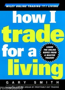 How I Trade for a Living by Gary Smith (1999, Hardcover) - Picture 1 of 2
