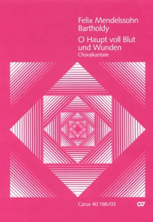 CARUS VERLAG Felix Mendelssohn Bartholdy | O Haupt voll Blut und Wunden MWV | Deutsch (1998)