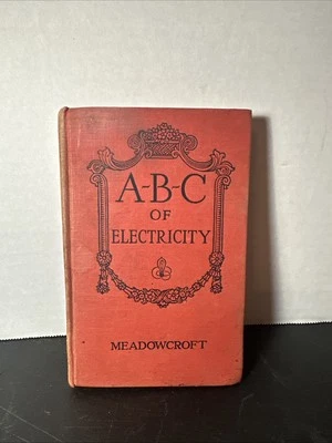 A-B-C of Electricity by William H. Meadowcroft (1915) Vintage HC - Image 1 of 4