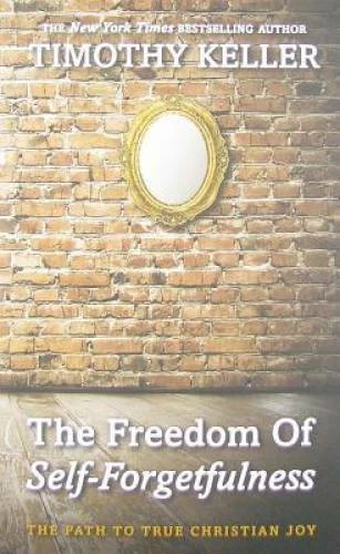 The Freedom of Self Forgetfulness: The Path to True Christian Joy - VERY GOOD - Image 1 of 1