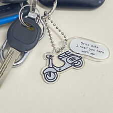Steve Drive Safe I Need You Here With Me Motorcycle/Car Keychain Pendants